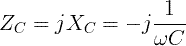 Z_C = jX_C = -j\frac{1}{\omega C}